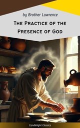 The Practice of the Presence of God - Brother Lawrence - 9782379269844
