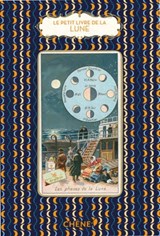 The Little Book of The Moon - Brigitte Bulard-Cordeau - 9782379641046