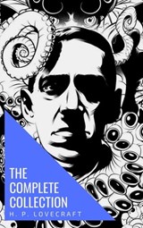 The Complete Collection of H. P. Lovecraft - H. P. Lovecraft ; Howard Phillips Lovecraft - 9782380370287