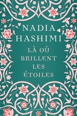 Là où brillent les étoiles - Nadia Hashimi - 9782381222127