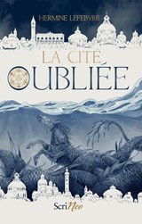 La Cité oubliée - Hermine Lefèbvre - 9782381673172