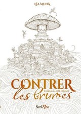 Contrer les brumes - Tome 2 Orgaï, la cité nomade - Léa Muna - 9782381674667