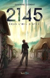 2145 - Sous l'oeil d'Atek - Sandrine Clément - 9782381674810