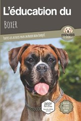 L'EDUCATION DU BOXER - Edition 2021 enrichie - LE CHIEN,  Mouss - 9782381760919