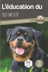 L'EDUCATION DU ROTTWEILER - Edition 2021 enrichie - Mouss Le Chien - 9782381761138