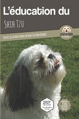 L'EDUCATION DU SHIH TZU - Edition 2021 enrichie - Mouss Le Chien - 9782381761176
