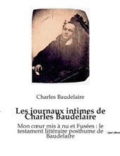 Les journaux intimes de Charles Baudelaire