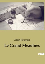 Le Grand Meaulnes - Alain Fournier - 9782382745113