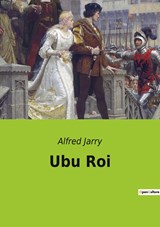 Ubu Roi - Alfred Jarry - 9782382746011