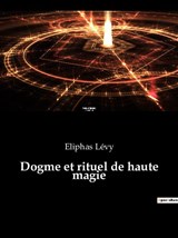 Dogme et rituel de haute magie - Eliphas Lévy - 9782382749821