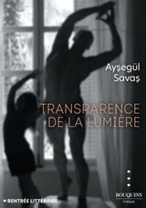 Transparence de la lumière - Aysegül Savas - 9782382924785