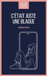 C'était juste une blague - Caroline Peiffer - 9782383920441