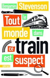 Tout le monde dans ce train est suspect - Benjamin Stevenson - 9782383991823