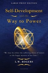 Self-Development and the Way to Power - L W Rogers - 9782384556663