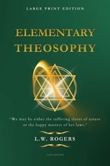 Elementary Theosophy - L W Rogers - 9782384556724