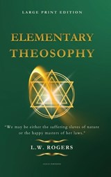 Elementary Theosophy - L W Rogers - 9782384556731