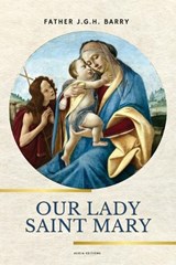 Our Lady Saint Mary - Father J G H Barry - 9782384556816
