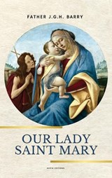Our Lady Saint Mary - Father J G H Barry - 9782384556823