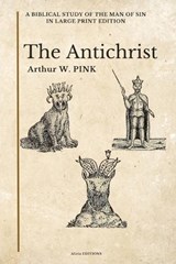 The Antichrist - Arthur W Pink - 9782384556861