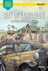 Guy de Larigaudie - Un scout autour du monde - Rémi Scholtz - 9782384881604