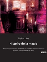 Histoire de la magie - Eliphas Lévy - 9782385080112