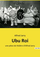 Ubu Roi - Alfred Jarry - 9782385087593