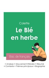 Réussir son Bac de français 2023 : Analyse du Blé en herbe de Colette