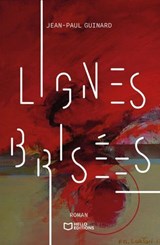Lignes brisées - Jean-Paul Guinard - 9782385108427