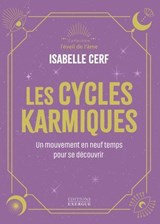Les Cycles karmiques - Un mouvement en neuf temps pour se découvrir - Isabelle Cerf - 9782385383268