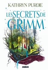 La Forêt de Grimm - Livre 02 Les secrets de Grimm (e-book) - Kathryn Purdie - 9782385601577