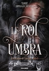 Le Royaume de Vincula - Tome 01 Le Roi Umbra - e-book - Jamie Applegate Hunter - 9782385660321