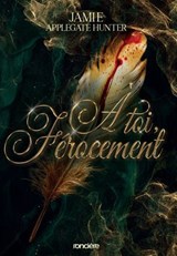 Les Rois Faes d'Eden - Livre 01 À toi, férocement (e-book) - Jamie Applegate Hunter - 9782385661847