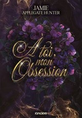 À toi, mon obsession - e-book - Jamie Applegate Hunter - 9782385662820