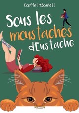 Sous les moustaches d'Eustache - M Scarlett Ecoffet - 9782385721176