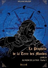 La Prophétie de la Terre des Mondes - Violaine Bruder - 9782385723019