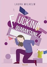 Fucking Quarantaine! - Laura Wilhelm - 9782385723354