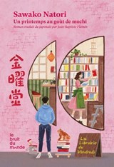 La librairie du Vendredi - Tome 1 Un printemps au goût de mochi - Sawako Natori - 9782386010651