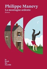 La montagne ardente - Philippe Manevy - 9782386010897