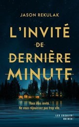 L'Invité de dernière minute - Le nouveau thriller domestique addictif ! - Best-seller du New York Times - Jason Rekulak - 9782386980336