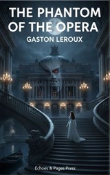 The Phantom of the Opera - Gaston Leroux - 9782387178084