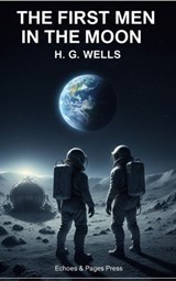 The First Men in the Moon - H. G. Wells - 9782387178169