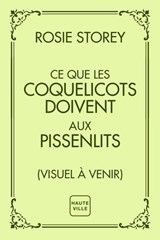 Ce que les coquelicots doivent aux pissenlits - Rosie Storey - 9782387212788