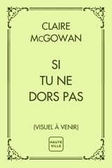 Si tu ne dors pas - Claire McGowan - 9782387214492