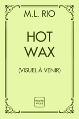 Hot Wax - M.L. Rio - 9782387218384