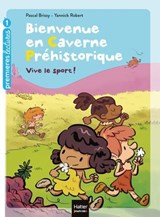 Bienvenue en caverne préhistorique - Vive le sport ! GS/CP 5/6 ans - Pascal Brissy - 9782401070530
