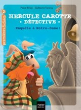 Hercule Carotte - Enquête à Notre-Dame - CP/CE1 6-7 ans - Pascal Brissy - 9782401096356