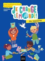 Je change le monde - Le racisme - Lilas Nord - 9782401106529