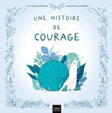 Une histoire de courage - Lise Saintecatherine - 9782401123090