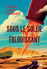 Sous le soleil éblouissant - Jenny Lund Madsen - 9782404022819