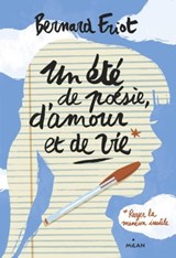 Un été de poésie, d'amour et de vie - Bernard Friot - 9782408000264